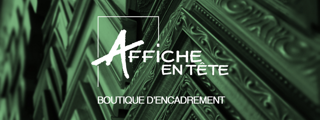 Affiche_en_tete_boutique_d_encadrement_montreal